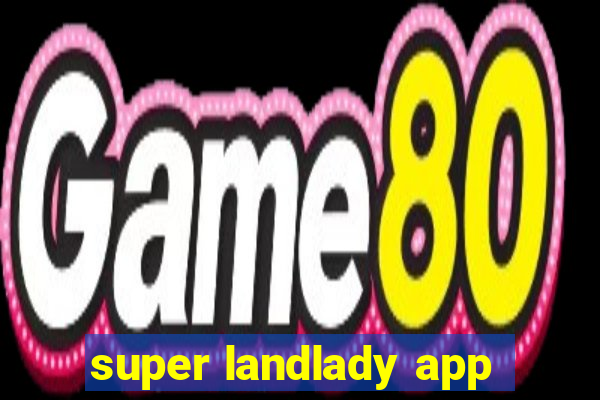 super landlady app