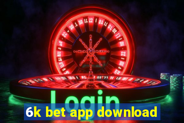 6k bet app download