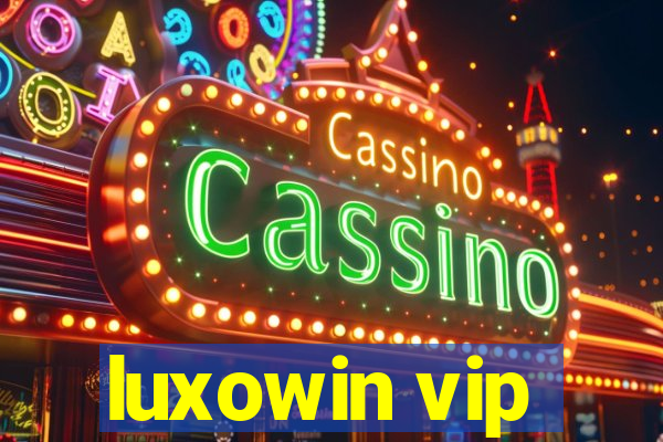 luxowin vip