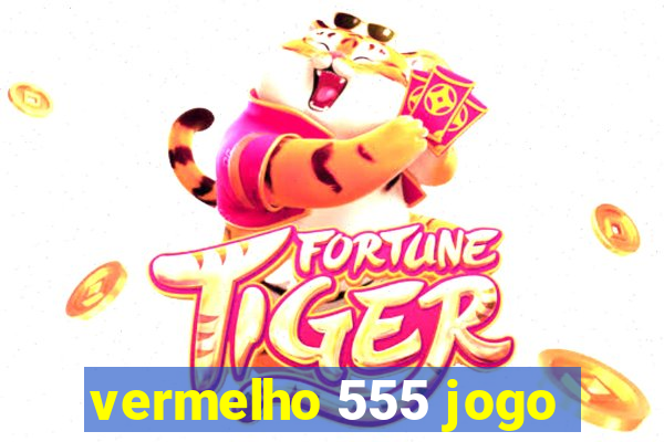 vermelho 555 jogo