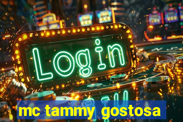 mc tammy gostosa