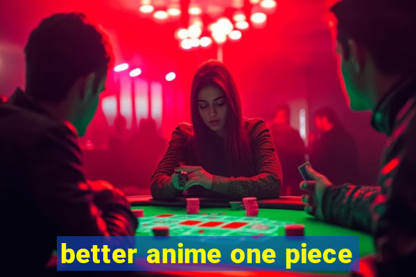 better anime one piece