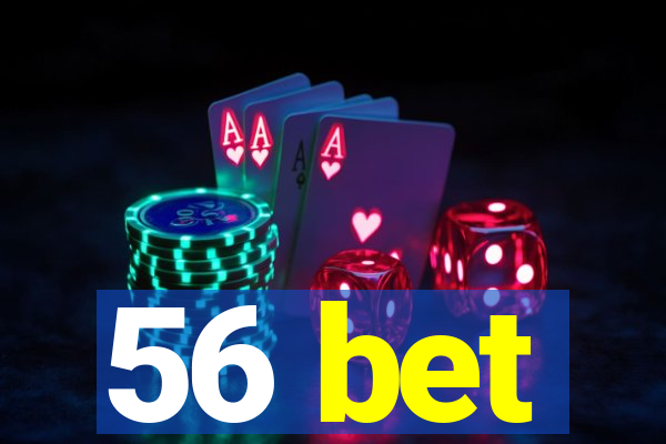 56 bet