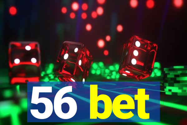 56 bet