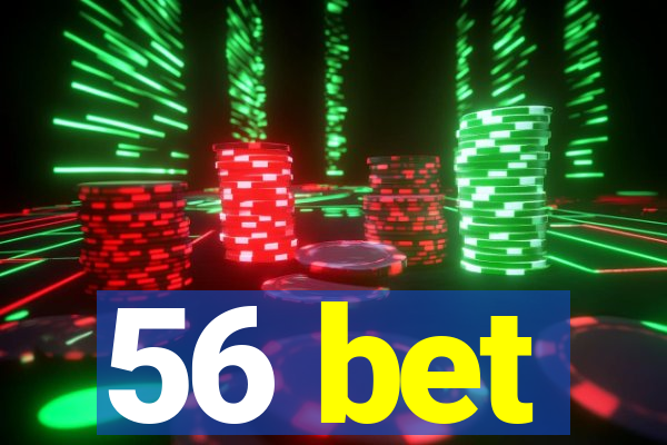 56 bet