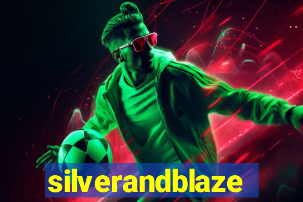 silverandblaze