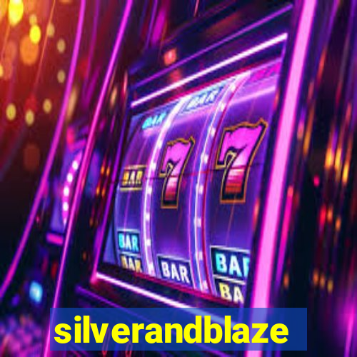 silverandblaze