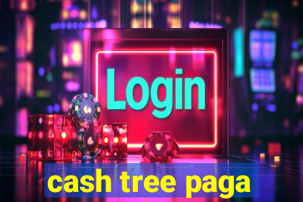 cash tree paga