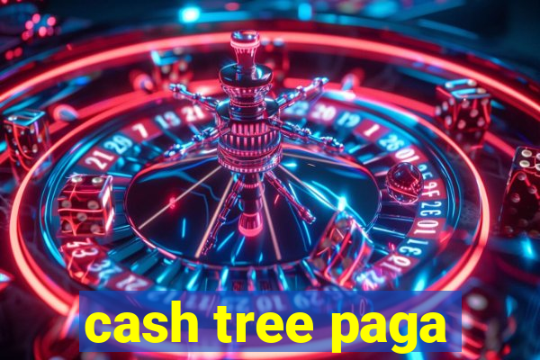 cash tree paga