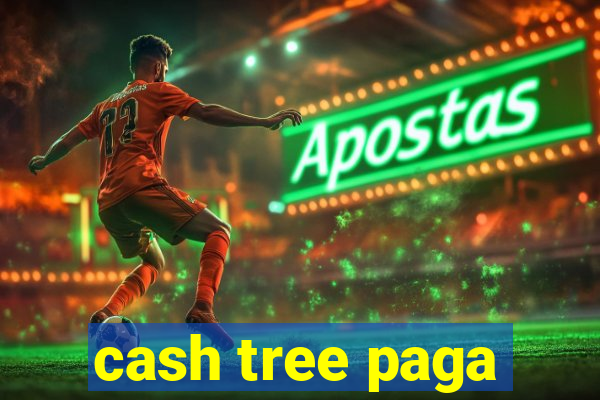 cash tree paga