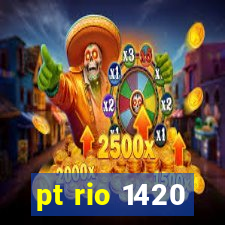 pt rio 1420