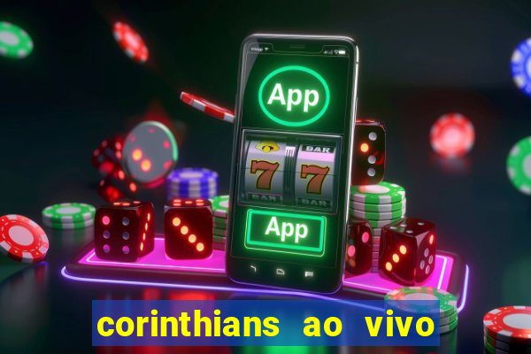 corinthians ao vivo multi canais