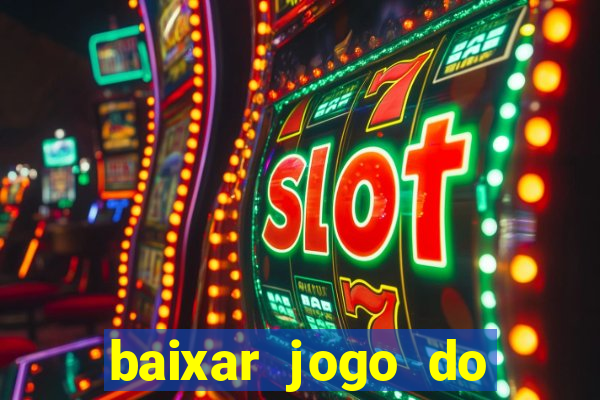 baixar jogo do tigrinho oficial