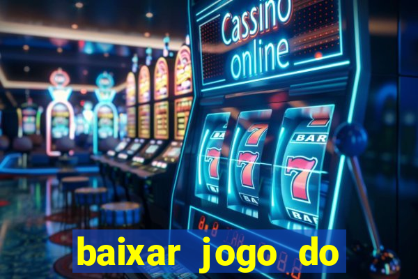 baixar jogo do tigrinho oficial