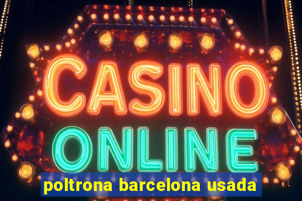 poltrona barcelona usada