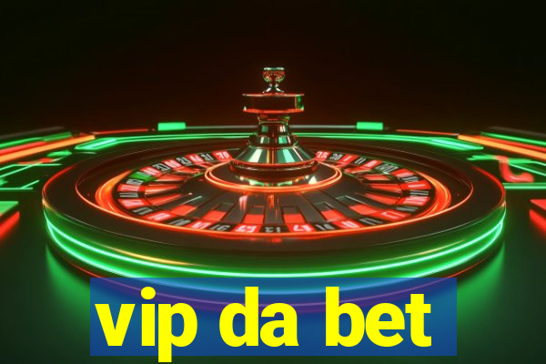 vip da bet