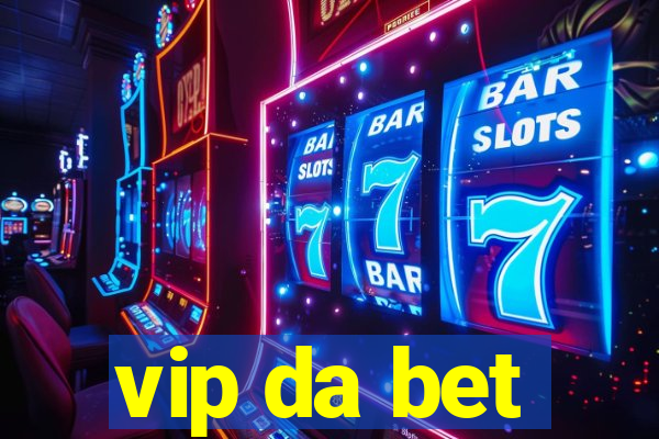 vip da bet