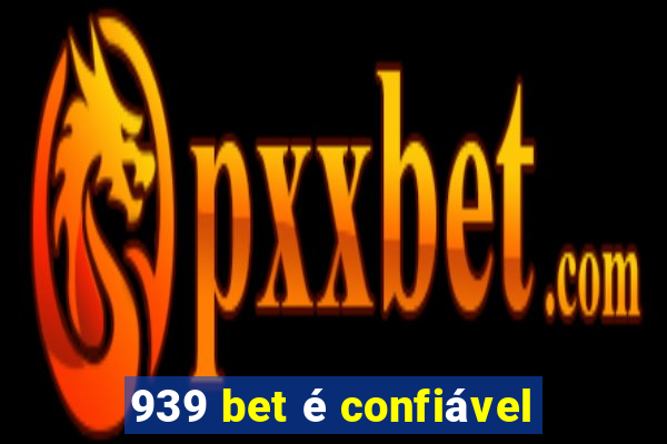 939 bet é confiável