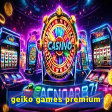 geiko games premium