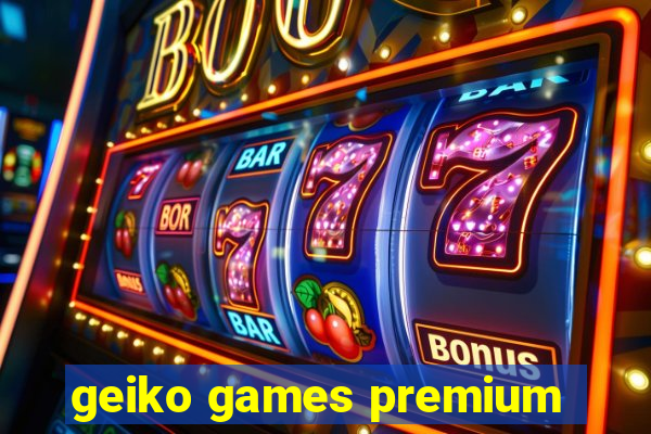 geiko games premium