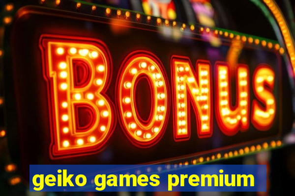 geiko games premium