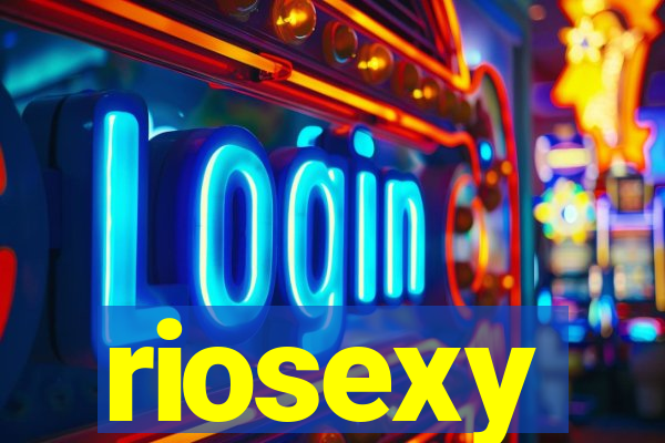 riosexy