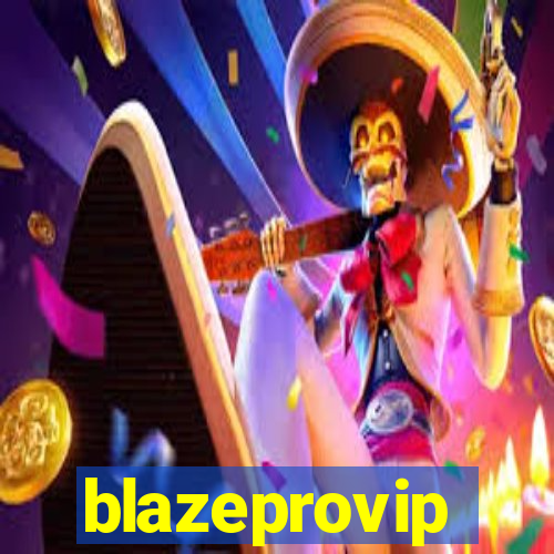 blazeprovip