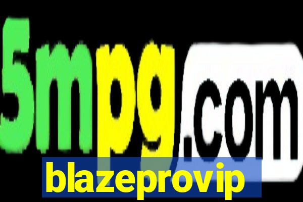 blazeprovip