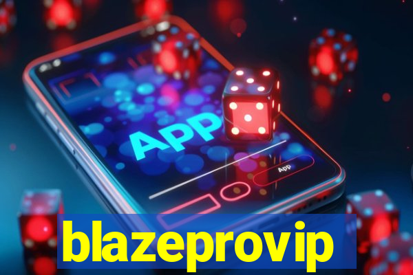 blazeprovip