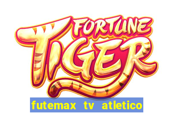 futemax tv atletico x botafogo