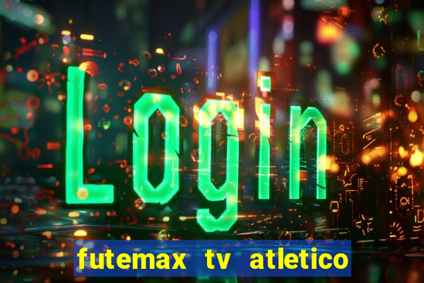 futemax tv atletico x botafogo