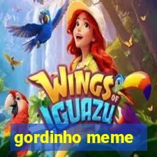 gordinho meme