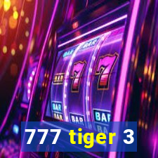 777 tiger 3