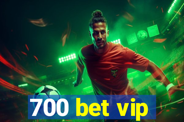 700 bet vip