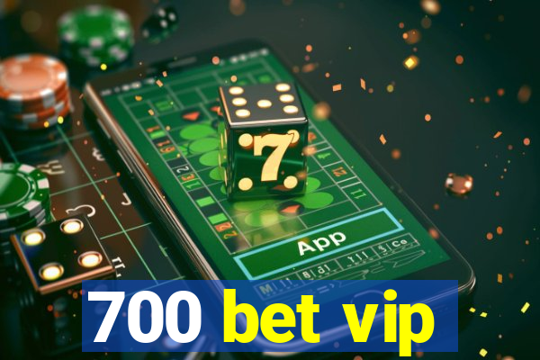 700 bet vip