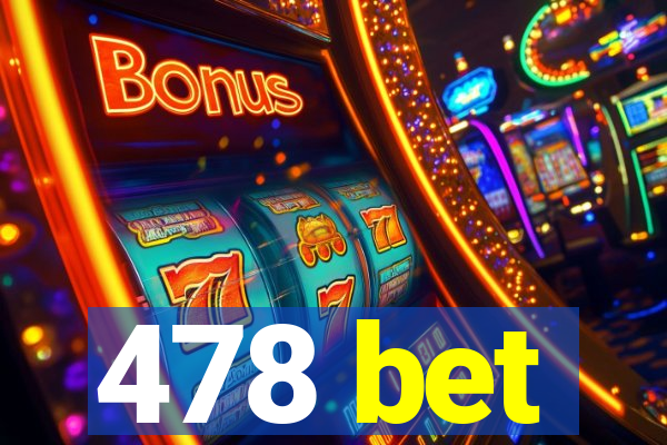 478 bet