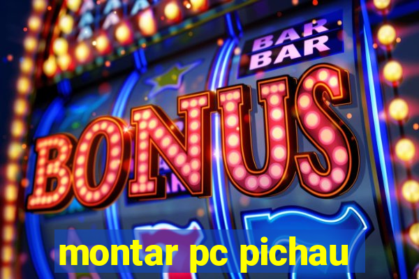 montar pc pichau