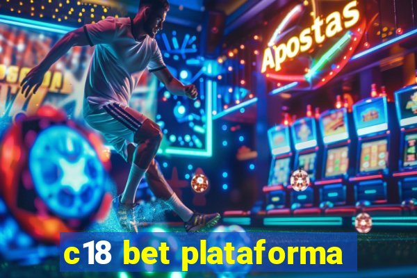 c18 bet plataforma