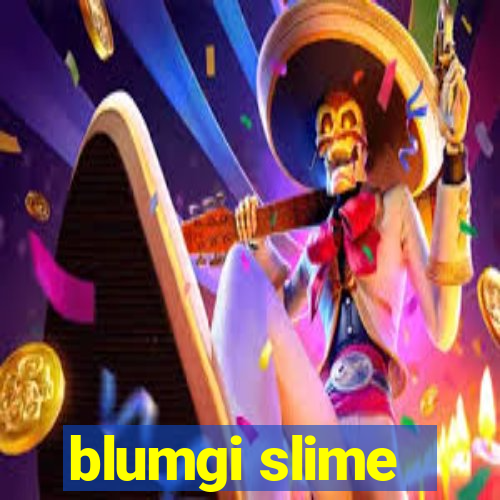 blumgi slime