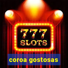 coroa gostosas