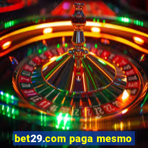 bet29.com paga mesmo