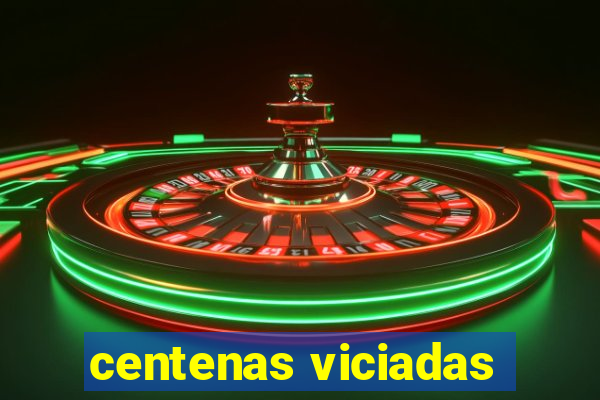 centenas viciadas