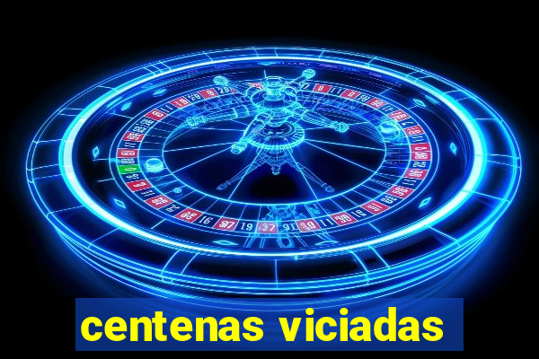 centenas viciadas