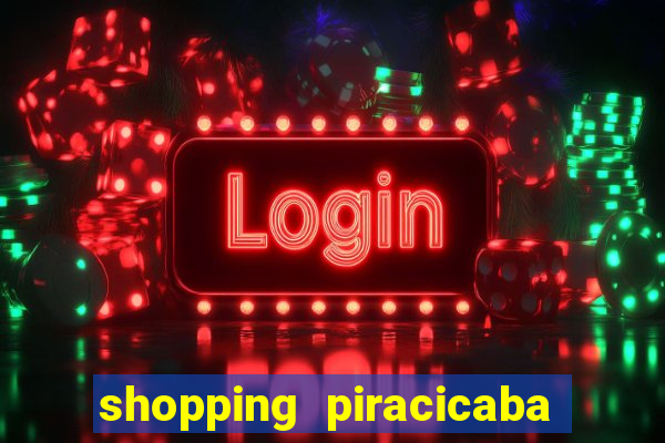 shopping piracicaba - brmalls