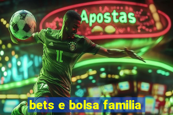 bets e bolsa familia