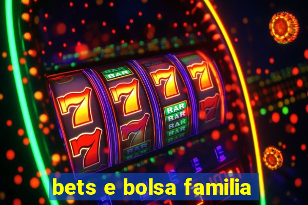 bets e bolsa familia