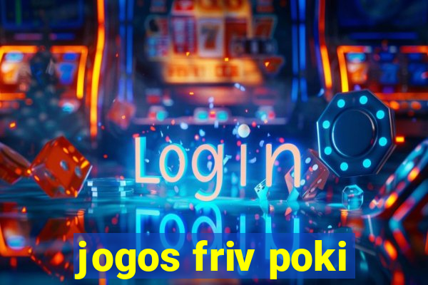 jogos friv poki