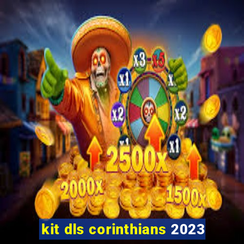 kit dls corinthians 2023