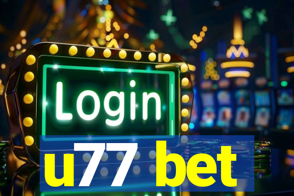 u77 bet