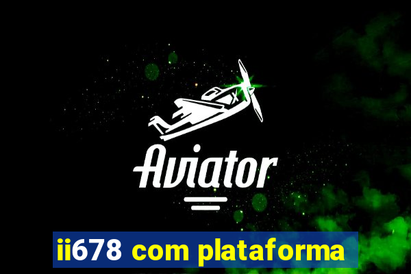 ii678 com plataforma